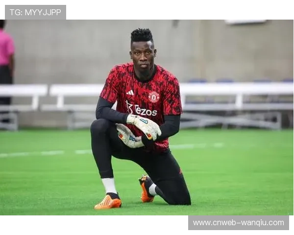 奥纳纳在曼联出球优势未能充分发挥因体系混乱影响整体表现